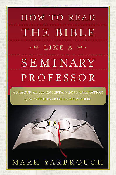 Picture of How to Read the Bible Like a Seminary Professor