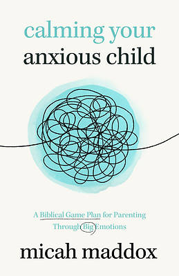 Picture of Calming Your Anxious Child