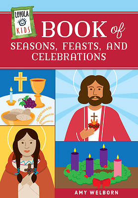Picture of Loyola Kids Book of Seasons, Feasts, and Celebrations