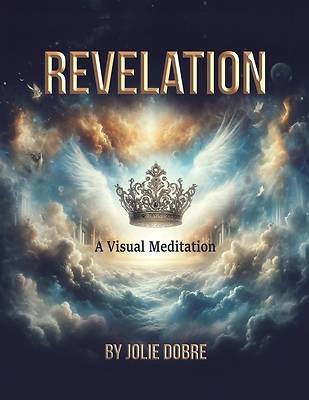 Picture of Revelation A Visual Meditation