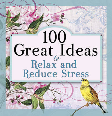 Picture of 100 Great Ideas to Relax and Reduce Stress