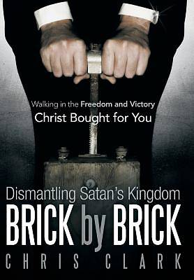 Picture of Dismantling Satan's Kingdom Brick by Brick