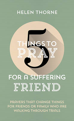 Picture of 5 Things to Pray for a Suffering Friend