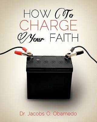 Picture of How to Charge Your Faith