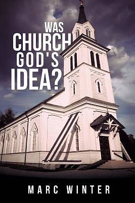 Picture of Was Church God's Idea?