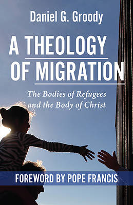 Picture of A Theology of Migration
