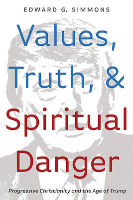 Picture of Values, Truth, and Spiritual Danger
