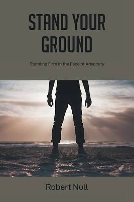 Stand Your Ground - Standing Firm in the Face of A | Cokesbury