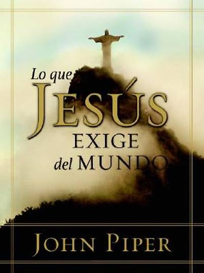 Picture of Lo Que Jesus Exige del Mundo