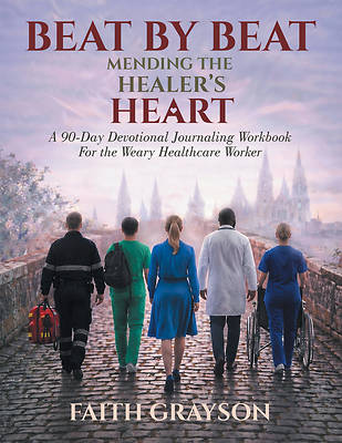 Picture of Beat by Beat Mending the Healer's Heart