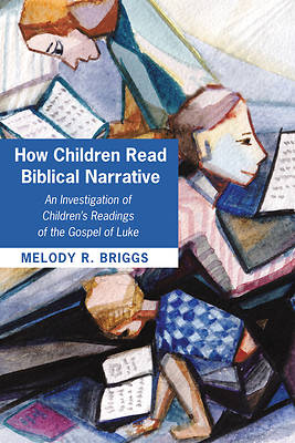 Picture of How Children Read Biblical Narrative