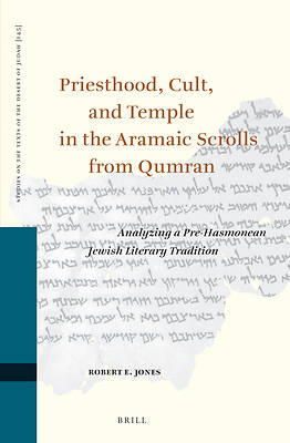 Picture of Priesthood, Cult, and Temple in the Aramaic Scrolls from Qumran