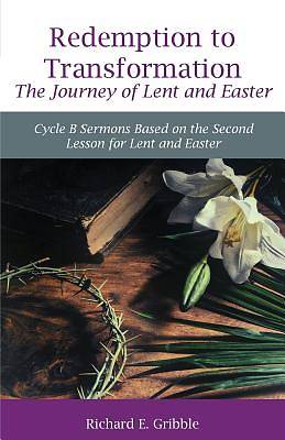 Picture of Redemption to Transformation the Journey of Lent and Easter