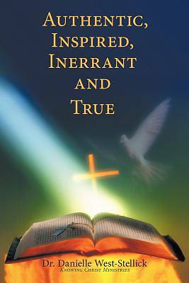 Picture of Authentic, Inspired, Inerrant and True