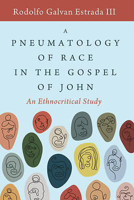 Picture of A Pneumatology of Race in the Gospel of John