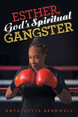 Picture of Esther, God's Spiritual Gangster