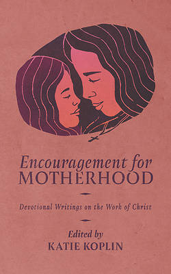 Picture of Encouragement for Motherhood