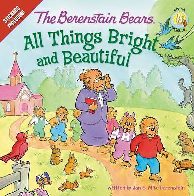 Picture of The Berenstain Bears and All Things Bright and Beautiful