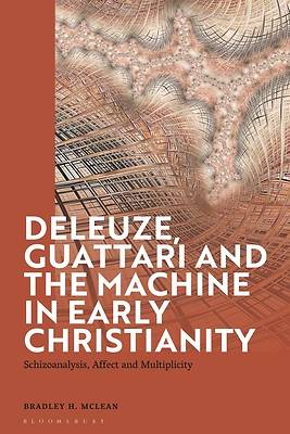 Picture of Deleuze, Guattari and the Machine in Early Christianity