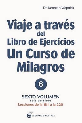Picture of Viaje a Traves del Libro de Ejercicios de Un Curso de Milagros, Volumen 6