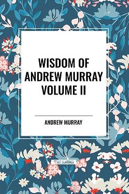 Picture of Wisdom of Andrew Murray Volume II