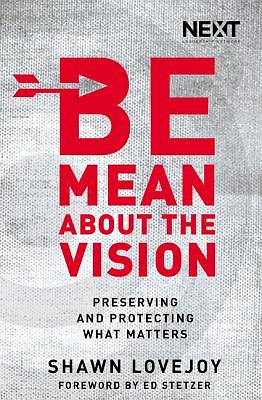 Picture of Be Mean About the Vision