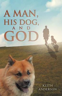 Picture of A Man, His Dog, and God