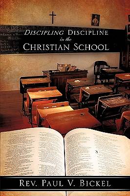 Picture of Discipling Discipline in the Christian School