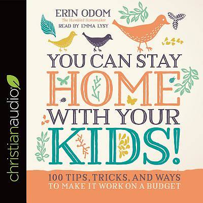 Picture of You Can Stay Home with Your Kids! Audio CD
