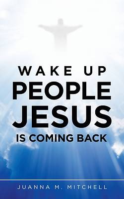 Picture of Wake up People Jesus Is Coming Back