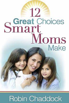 Picture of 12 Great Choices Smart Moms Make