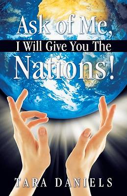 Picture of Ask of Me, I Will Give You the Nations!