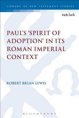 Picture of Paul's 'Spirit of Adoption' in Its Roman Imperial Context