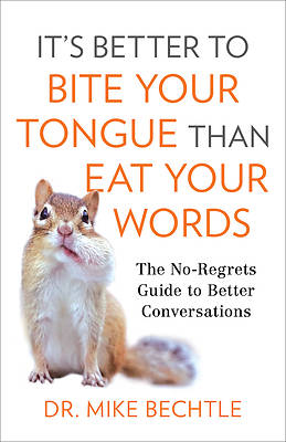 Picture of It's Better to Bite Your Tongue Than Eat Your Words