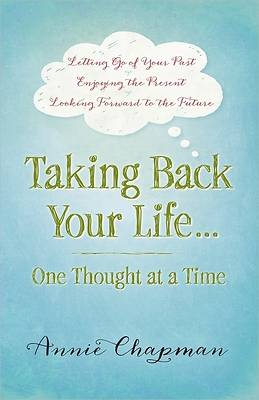 Picture of Taking Back Your Life...One Thought at a Time