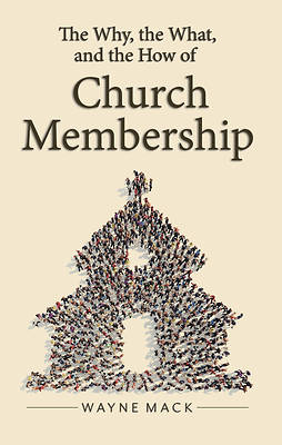 Picture of The Why, the What, and the How of Church Membership