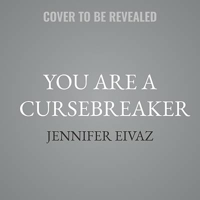 You Are a Cursebreaker