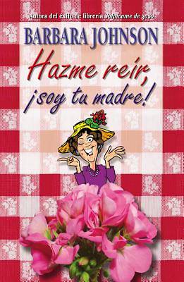 Picture of Hazme Reir, Soy Tu Madre
