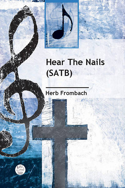 Picture of Hear The Nails (SATB) Anthem