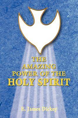 Picture of The Amazing Power of the Holy Spirit