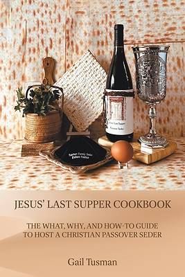 Jesus' Last Supper Cookbook
