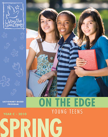 Picture of Living the Good News Spring On the Edge 2010 [Young Teen Grades 7-9]
