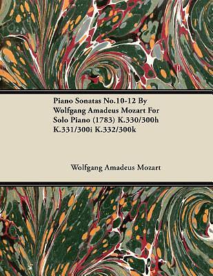 Picture of Piano Sonatas No.10-12 By Wolfgang Amadeus Mozart For Solo Piano (1783) K.330/300h K.331/300i K.332/300k [ePub Ebook]