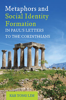 Picture of Metaphors and Social Identity Formation in Paul's Letters to the Corinthians