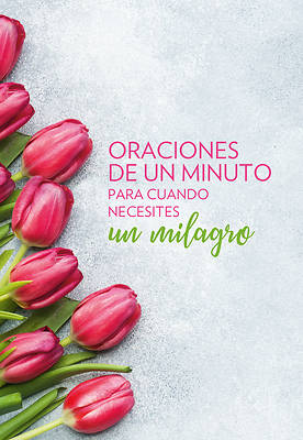 Picture of Oraciones de Un Minuto Para Cuando Necesitas Un Milagro / One Minute Prayers When You Need a Miracle