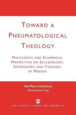 Picture of Toward a Pneumatological Theology