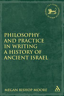 Picture of Philosophy and Practice in Writing a History of Ancient Israel