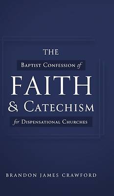 Picture of The Baptist Confession of Faith and Catechism for Dispensational Churches