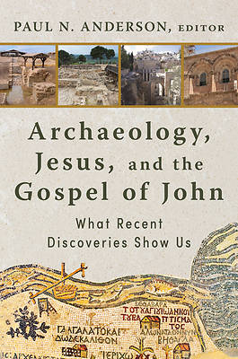 Picture of Archaeology, Jesus, and the Gospel of John