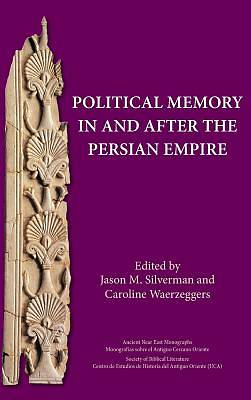 Picture of Political Memory in and After the Persian Empire